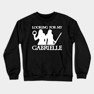 Looking For My Gabrielle. Crewneck Sweatshirt